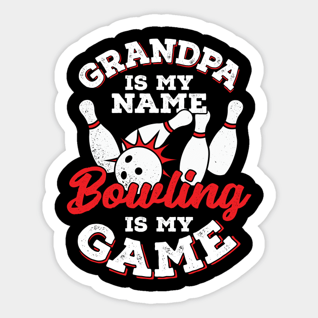 Grandpa Is My Name Bowling Is My Game Sticker by Dolde08